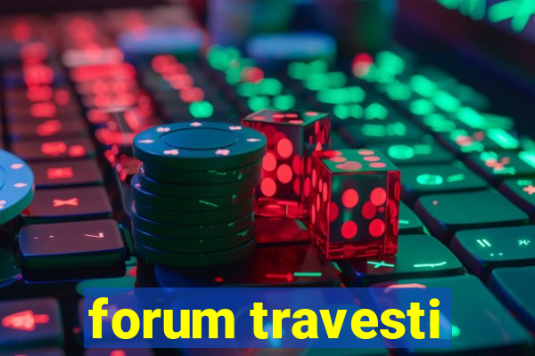 forum travesti